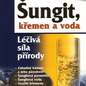 Šungitové kamene Kniha - Šungit, křemen a voda